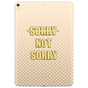 Just in Case Slim TPU sorry not sorry&#039; H&uuml;lle f&uuml;r iPad 10.2 (2019 2020 2021) - transparent